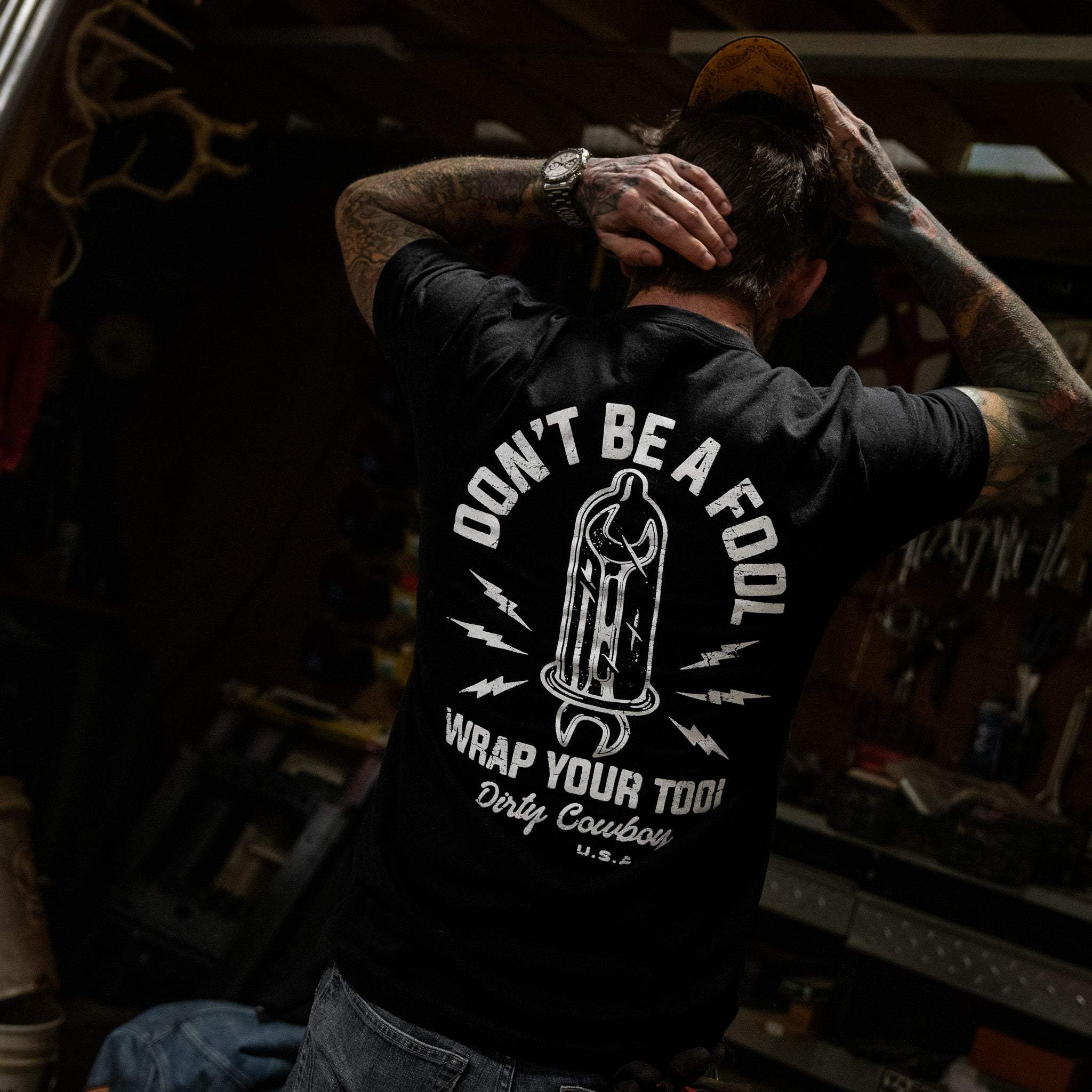 Don't Be a Fool. Wrap Your Tool Men's T-Shirt - DIRTY COWBOY USA - Flyclothing LLC