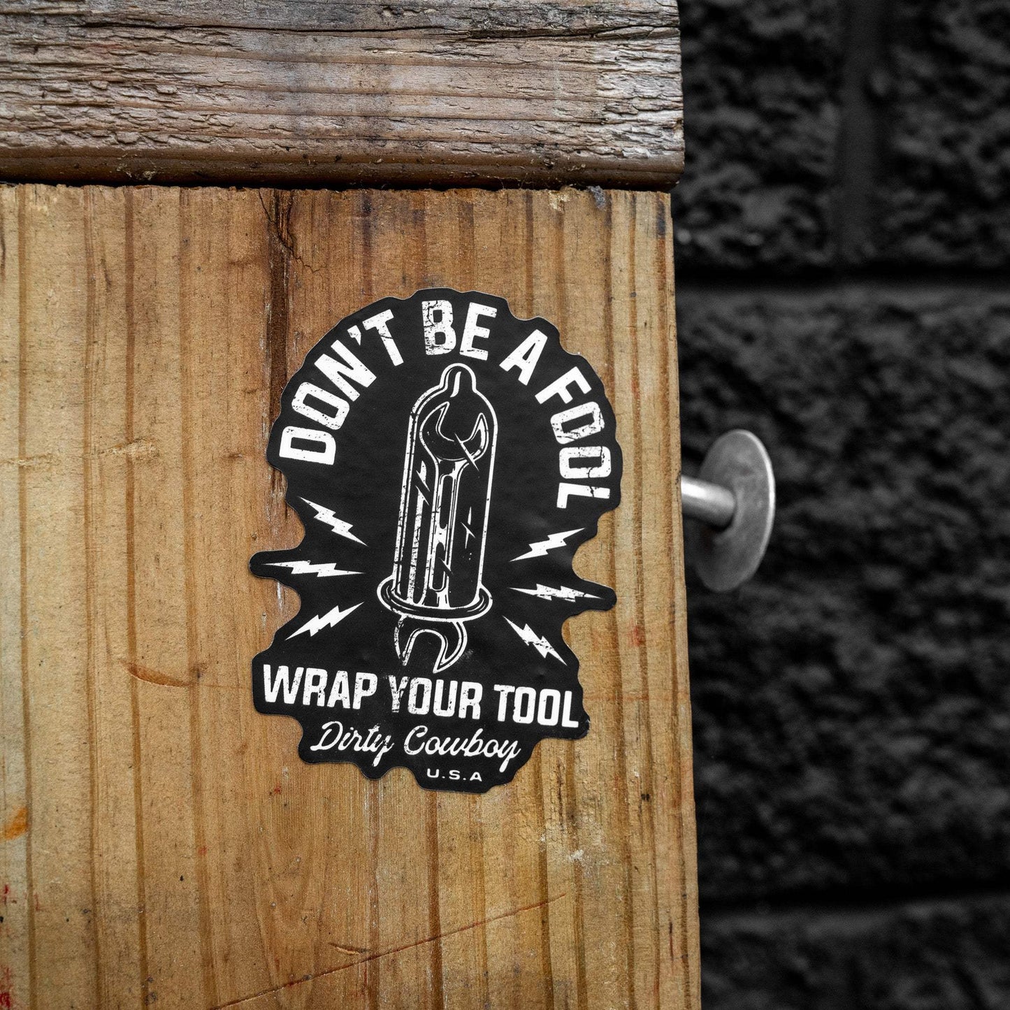 Don't Be A Fool. Wrap Your Tool. Decal Sticker - DIRTY COWBOY USA - Flyclothing LLC