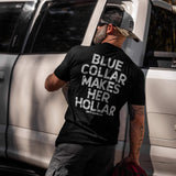 Blue Collar Makes Her Hollar Men's T-Shirt - DIRTY COWBOY USA - Flyclothing LLC