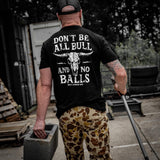 Don't Be All Bull And No Balls Men's T-Shirt - DIRTY COWBOY USA - Flyclothing LLC