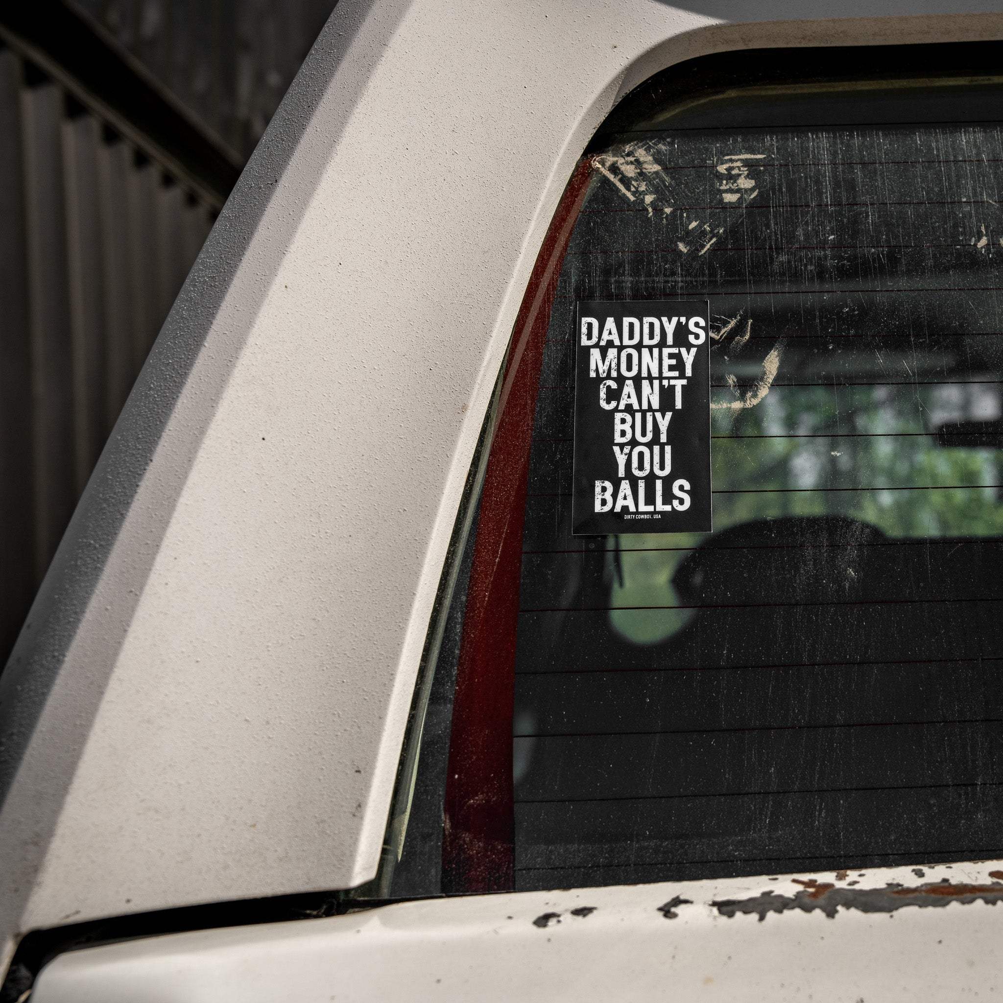 Daddy's Money Can't Buy You Balls Decal - DIRTY COWBOY USA - Flyclothing LLC