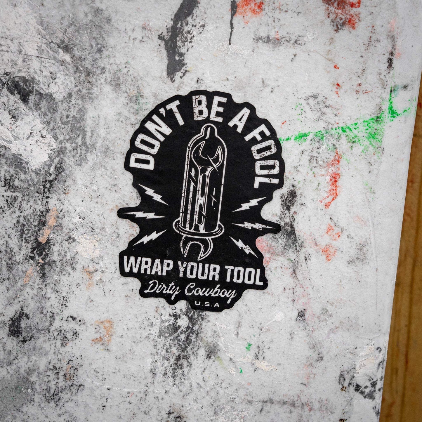 Don't Be A Fool. Wrap Your Tool. Decal Sticker - DIRTY COWBOY USA - Flyclothing LLC