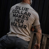 Blue Collar Makes Her Hollar Men's T-Shirt - DIRTY COWBOY USA - Flyclothing LLC