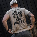 Blue Collar Makes Her Hollar Men's T-Shirt - DIRTY COWBOY USA - Flyclothing LLC