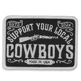 Support Your Local Cowboys Soft Velcro Patch - DIRTY COWBOY USA - Flyclothing LLC