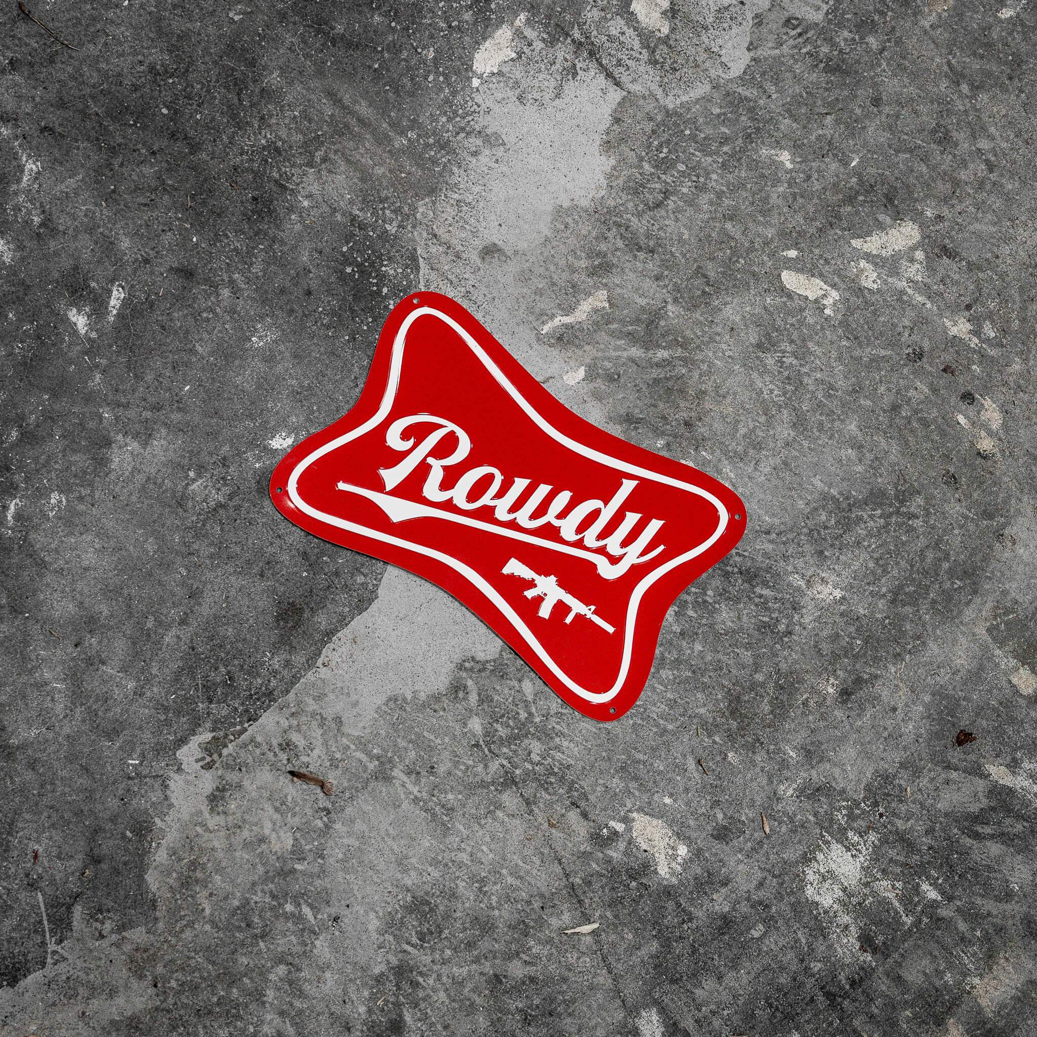 Rowdy Wall Mounting Metal Sign - DIRTY COWBOY USA - Flyclothing LLC