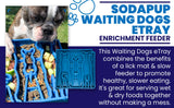 Waiting Dogs eTray - Shallow Slow Feeder Bowl for Enrichment | USA Made - SodaPup/True Dogs, LLC - Flyclothing LLC
