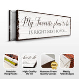 My Favorite Place In The World Is Next To You Sign III - Tailored Canvases - Flyclothing LLC