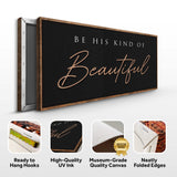 Be His Kind Of Beautiful Faith Sign - Tailored Canvases - Flyclothing LLC