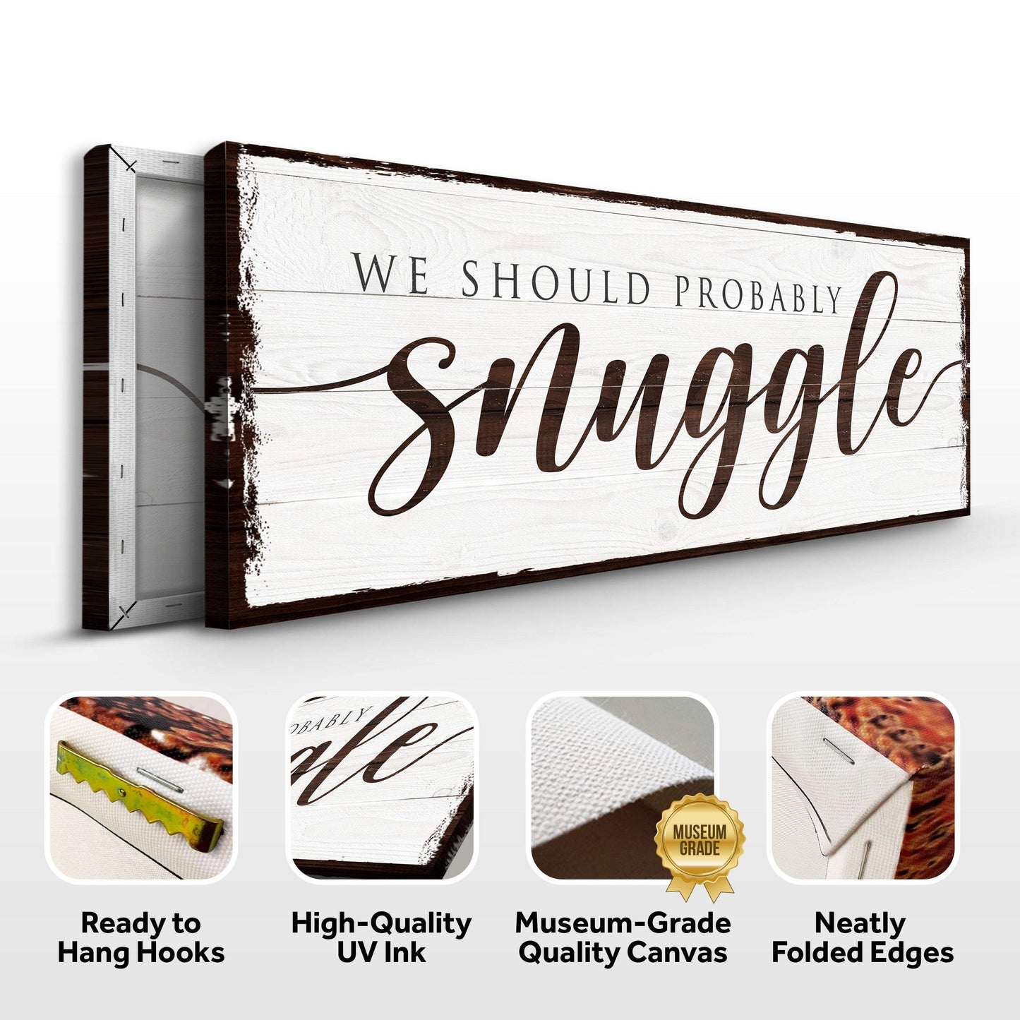 We Should Probably Snuggle Sign - Tailored Canvases - Flyclothing LLC