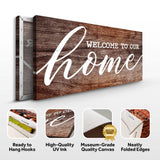 Welcome To Our Home Sign V - Tailored Canvases - Flyclothing LLC