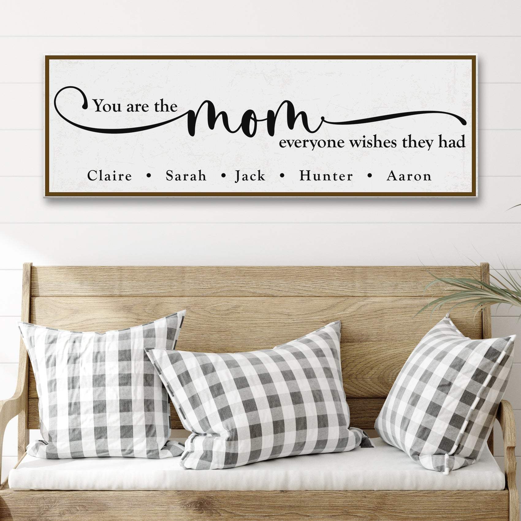 You Are The Mom Everyone Wishes They Had Sign - Tailored Canvases - Flyclothing LLC