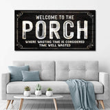 Welcome To The Porch Sign - Tailored Canvases - Flyclothing LLC