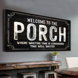 Welcome To The Porch Sign VI - Tailored Canvases - Flyclothing LLC