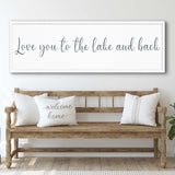 Love You To The Lake And Back Sign II - Tailored Canvases - Flyclothing LLC