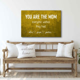 You Are The Mom Everyone Wishes Sign - Tailored Canvases - Flyclothing LLC