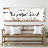 The Perfect Blend Sign - Tailored Canvases - Flyclothing LLC