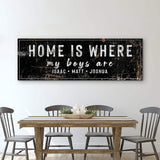 Home Is Where My Boys Are Family Sign IV - Tailored Canvases - Flyclothing LLC