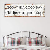 Today Is A Good Day Sign II - Tailored Canvases - Flyclothing LLC