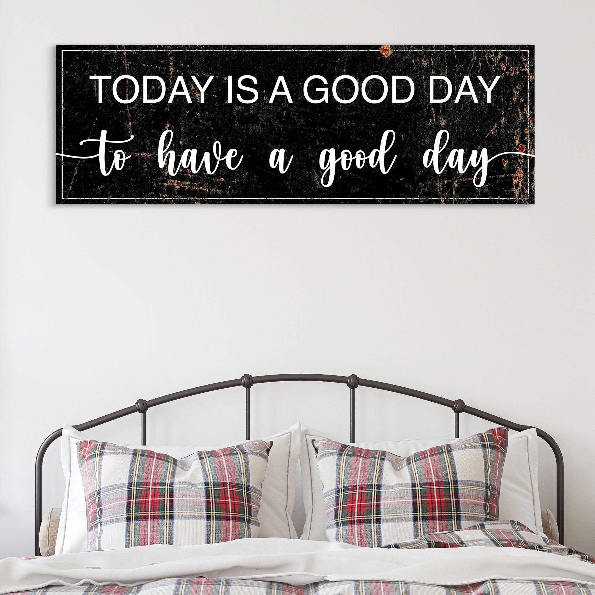 Today Is A Good Day Sign II - Tailored Canvases - Flyclothing LLC
