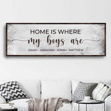 Home Is Where My Boys Are Sign II - Tailored Canvases - Flyclothing LLC