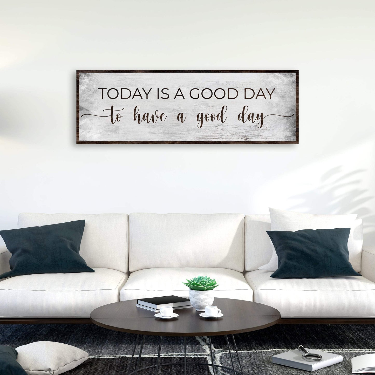 Today Is A Good Day To Have A Good Day Sign - Tailored Canvases - Flyclothing LLC