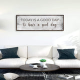 Today Is A Good Day To Have A Good Day Sign - Tailored Canvases - Flyclothing LLC