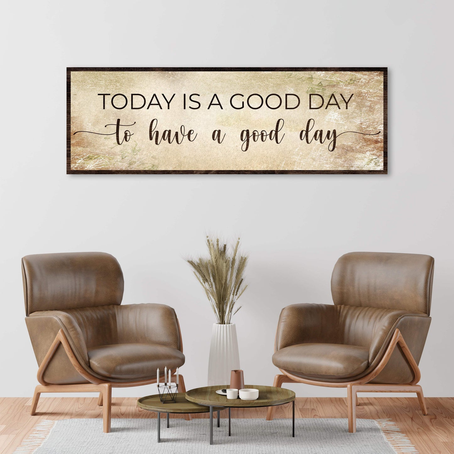 Today Is A Good Day To Have A Good Day Sign - Tailored Canvases - Flyclothing LLC