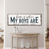 Home Is Where My Boys Are Family Sign - Tailored Canvases - Flyclothing LLC