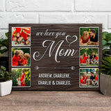 Mother's Day Sign We Love You Mom - Tailored Canvases - Flyclothing LLC
