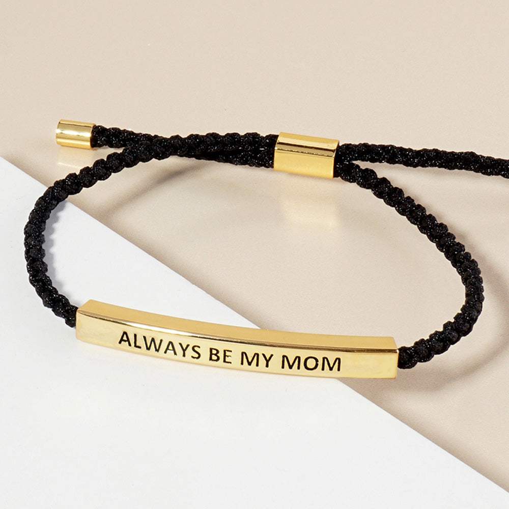 Gold Dipped ALWAYS BE MY MOM Message Bar Pointed Rope Adjustable Cinch Pull Tie Bracelet - Madeline Love - Flyclothing LLC