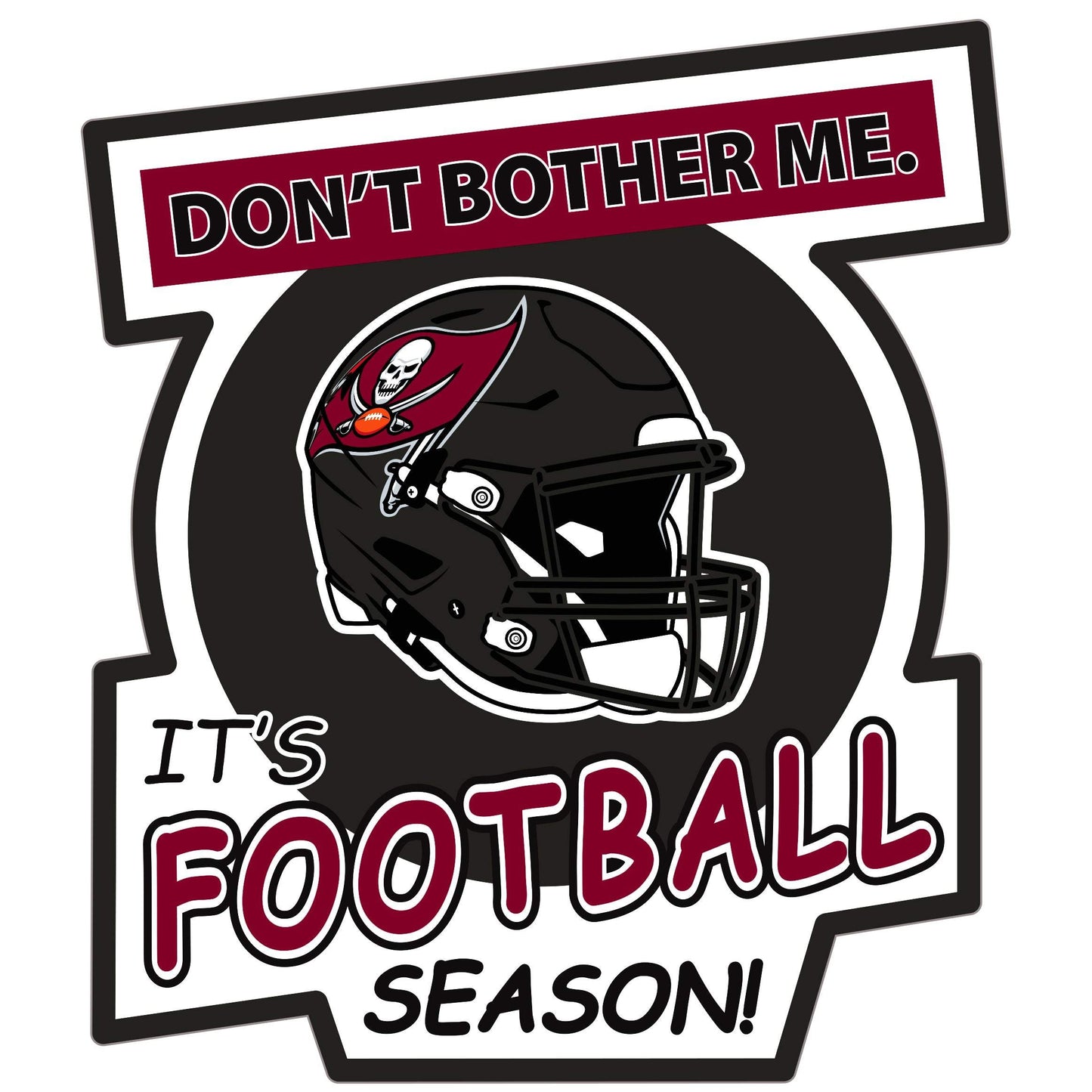 Tampa Bay Buccaneers Don't Bother Me Auto Decal - Tampa Bay Buccaneers - Flyclothing LLC