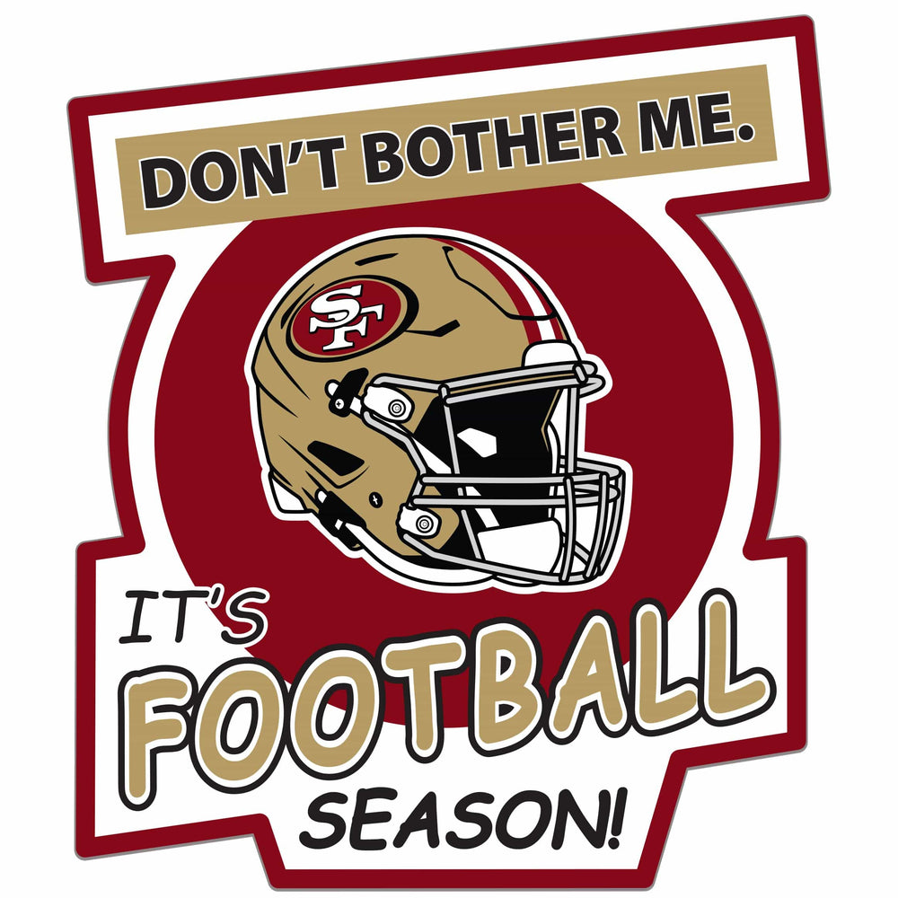 San Francisco 49ers Don't Bother Me Auto Decal - San Francisco 49ers