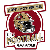 San Francisco 49ers Don't Bother Me Auto Decal - San Francisco 49ers