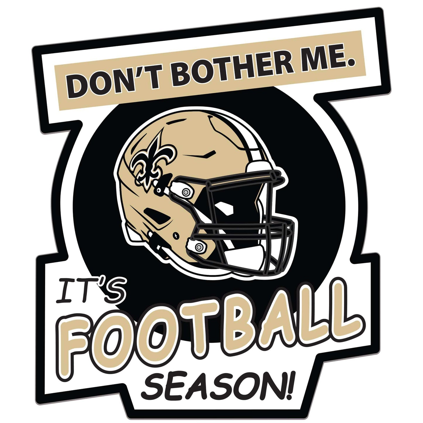 New Orleans Saints Don't Bother Me Auto Decal - New Orleans Saints - Flyclothing LLC