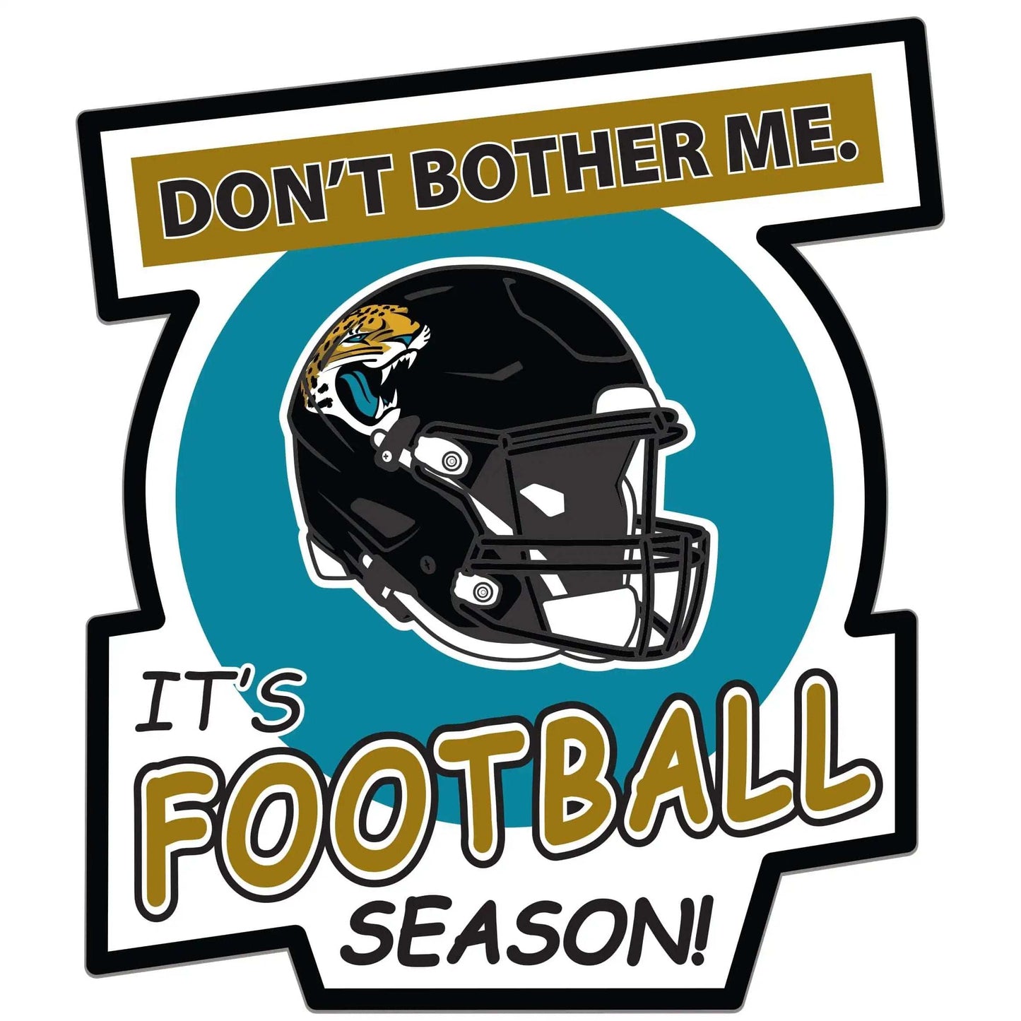Jacksonville Jaguars Don't Bother Me Auto Decal - Jacksonville Jaguars - Flyclothing LLC