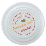 Will Fetch for Chicken Chips Dog Frisbee | Fun Toy for Dogs and Humans - Farm To Pet - Flyclothing LLC