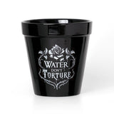Alchemy Gothic Water Don't Torture Plant Pot - Alchemy Gothic