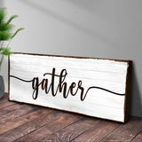 Gather Wall Art Sign II - Tailored Canvases - Flyclothing LLC