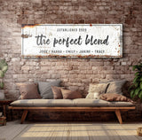 The Perfect Blend Sign - Tailored Canvases - Flyclothing LLC