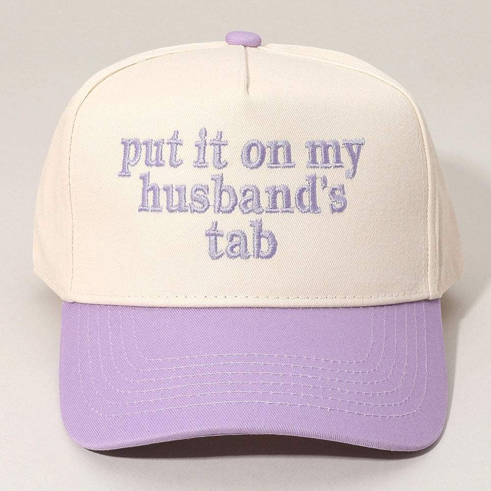 PUT IT ON MY HUSBANDS TAB Message Embroidered Baseball Cap - Madeline Love - Flyclothing LLC