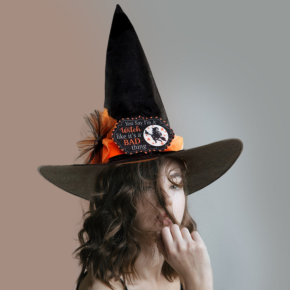 You Say I am A Witch Like It's A Bad Thing Message Halloween Witch Hat