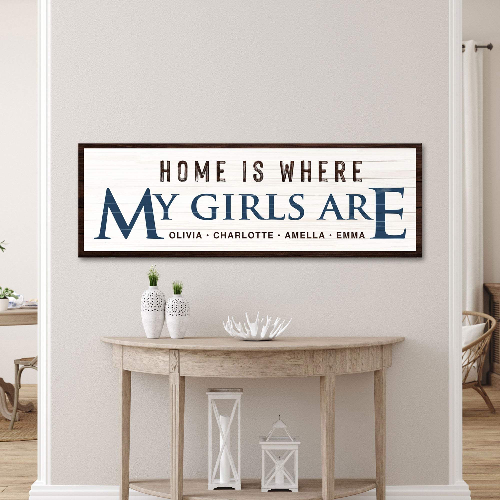 Home Is Where My Girls Are Sign III - Tailored Canvases - Flyclothing LLC