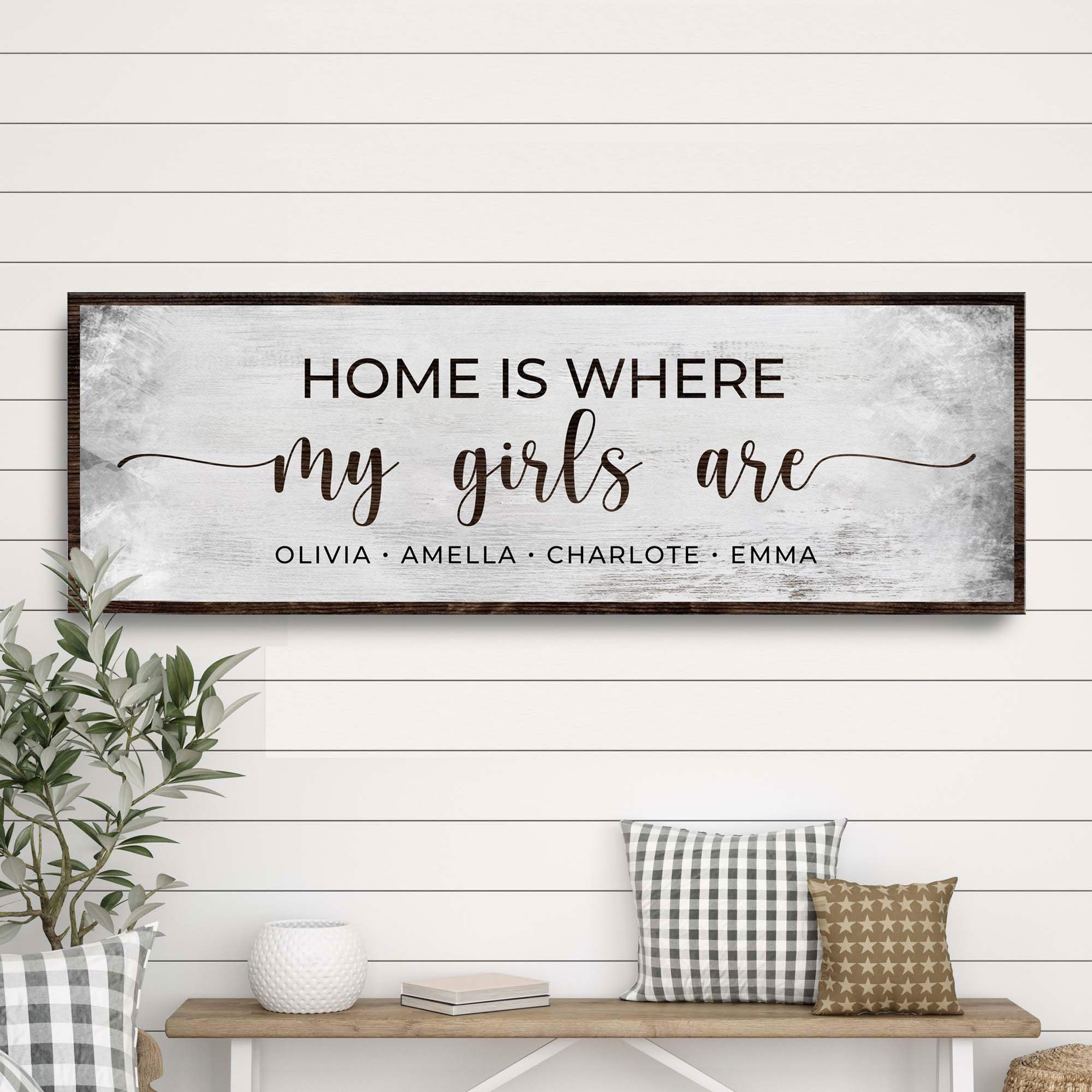 Home Is Where My Girls Are Sign II - Tailored Canvases - Flyclothing LLC