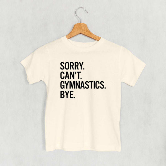 Sorry Can't Gymnastics Bye (Kids) - Ivy + Cloth - Flyclothing LLC