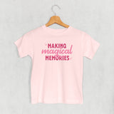 Making Magical Memories (Pink) (Kids) - Flyclothing LLC
