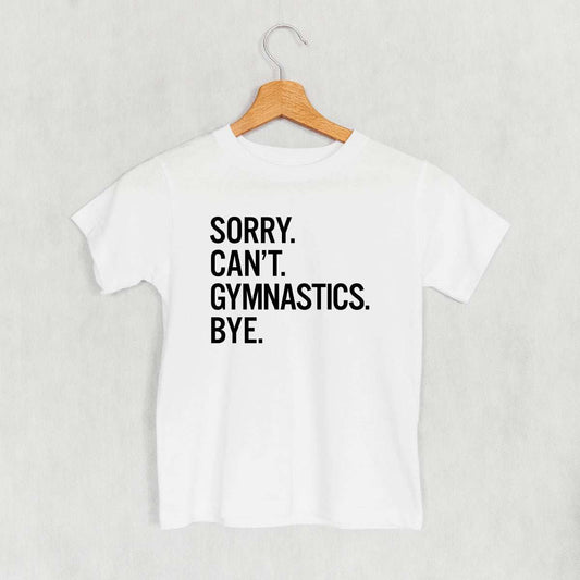 Sorry Can't Gymnastics Bye (Kids) - Ivy + Cloth - Flyclothing LLC