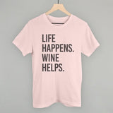 Life Happens Wine Helps - Ivy + Cloth - Flyclothing LLC