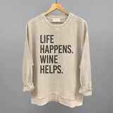 Life Happens Wine Helps - Ivy + Cloth - Flyclothing LLC