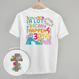A Lot Can Happen In 3 Days (Back Print) - Ivy + Cloth